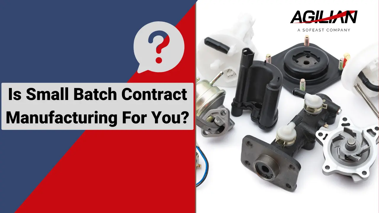 Is Small Batch Contract Manufacturing For You