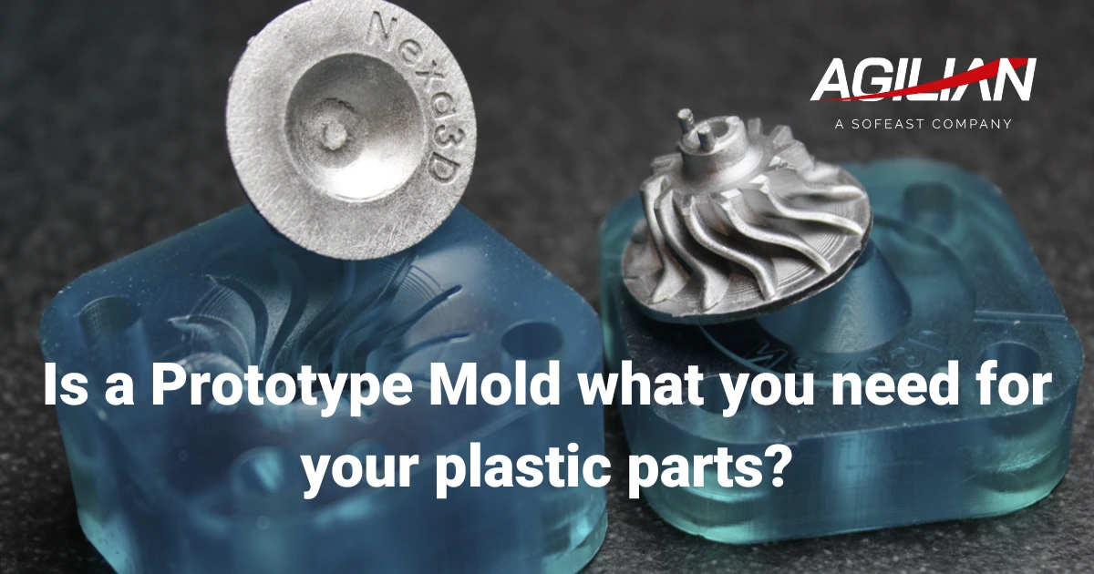 Is a Prototype Mold what you need for your plastic parts